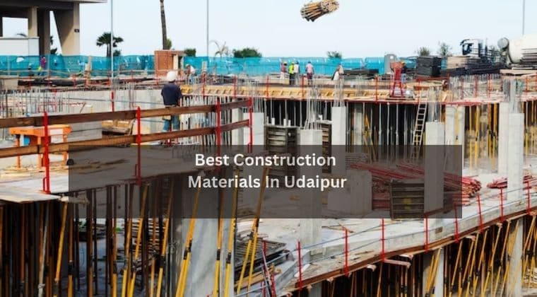 Best Construction Materials In Udaipur