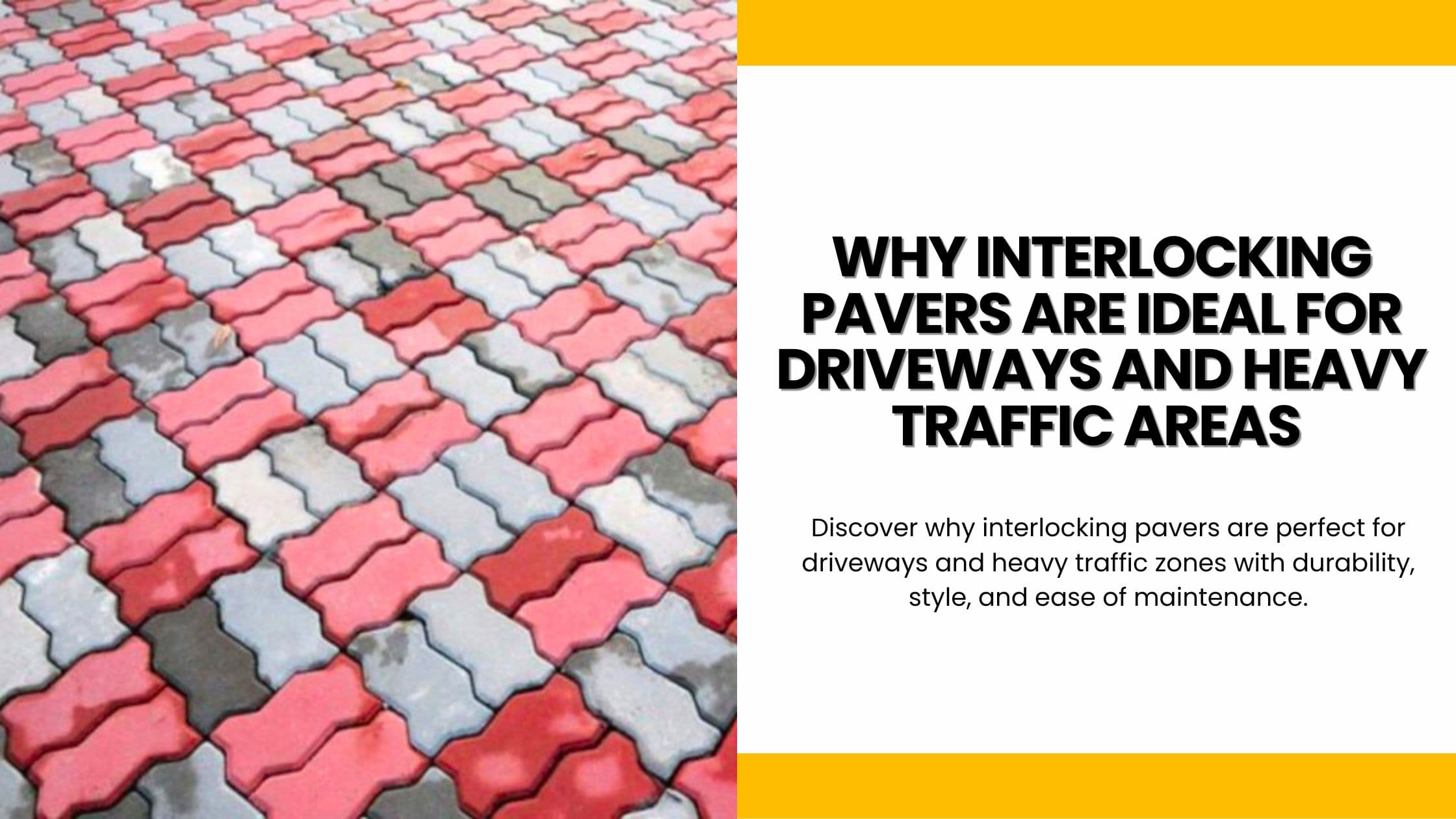 Interlocking Pavers Are Ideal for Driveways and Heavy Traffic Areas