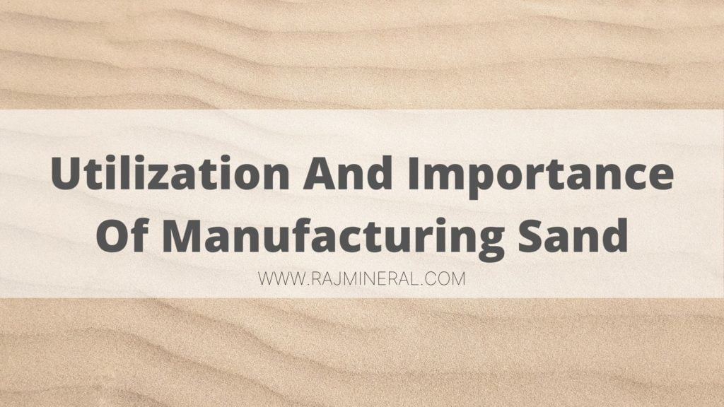 utilization and importance of manufacturing sand, manufacturing sand in rajasthan, m sand