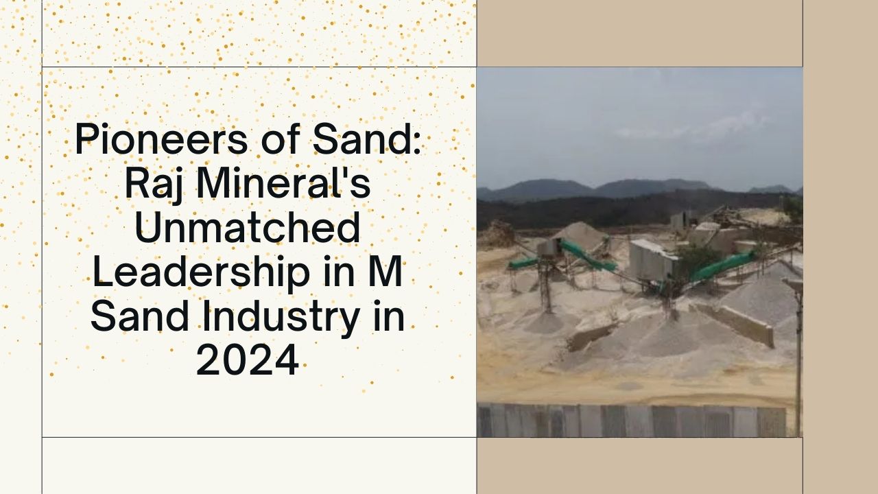 Leadership in M Sand Industry | Raj Mineral